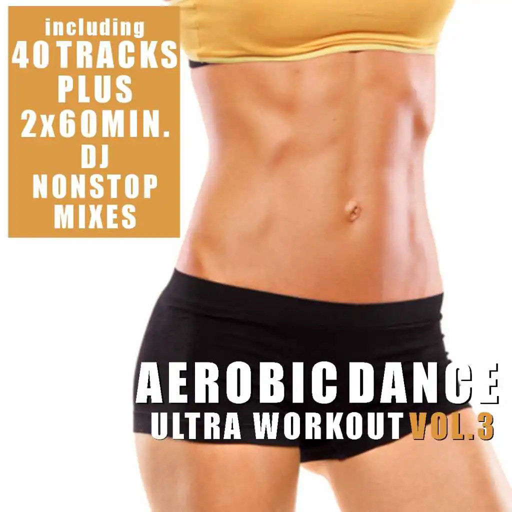 Aerobic Dance 3 - Ultra Fatburner Workout, Vol. 2 (Continuous DJ Mix)