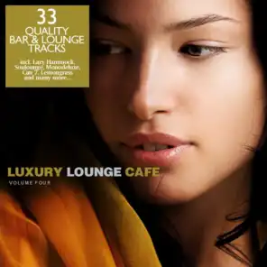 Luxury Lounge Cafe Vol. 4 - 33 Quality Bar & Lounge Tracks