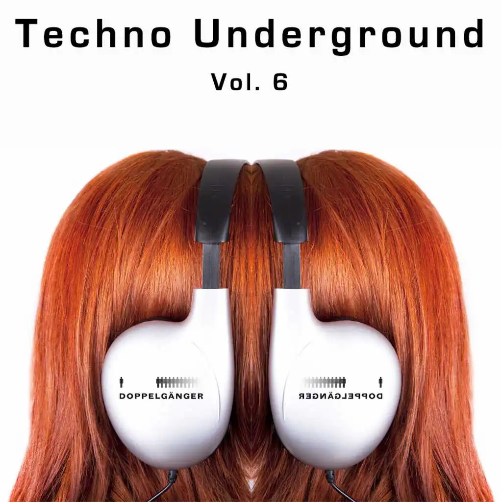 Doppelgänger Pres. Techno Underground, Vol. 6