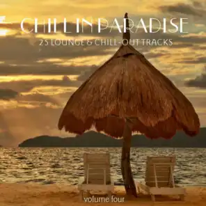 Chill In Paradise Vol. 4 - 25 Lounge & Chill-Out Tracks