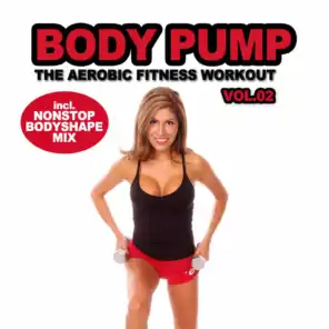 Body Pump Vol. 2 - The Aerobic Fitness Workout (incl. Nonstop Body Shape Mix)