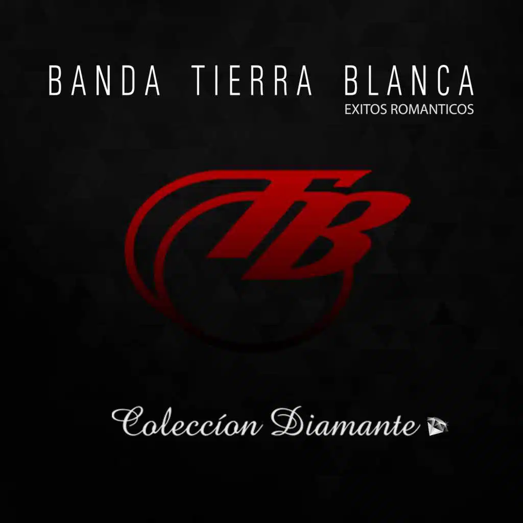 Banda Tierra Blanca - Coleccion Diamante - Romanticas