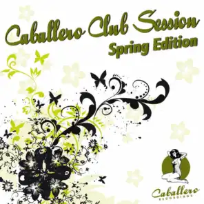 Caballero Club Session - Spring Edition: Deep Session DJ Mix (Continuous DJ Mix)
