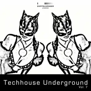 Doppelgänger Pres. Techhouse Underground, Vol. 7