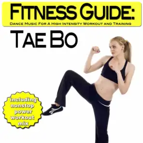 Fitness Guide: Tae Bo - Dance Music for a High Intensity Workout and Training (1 Hour Nonstop Power Workout Mix - Continuous DJ Mix)
