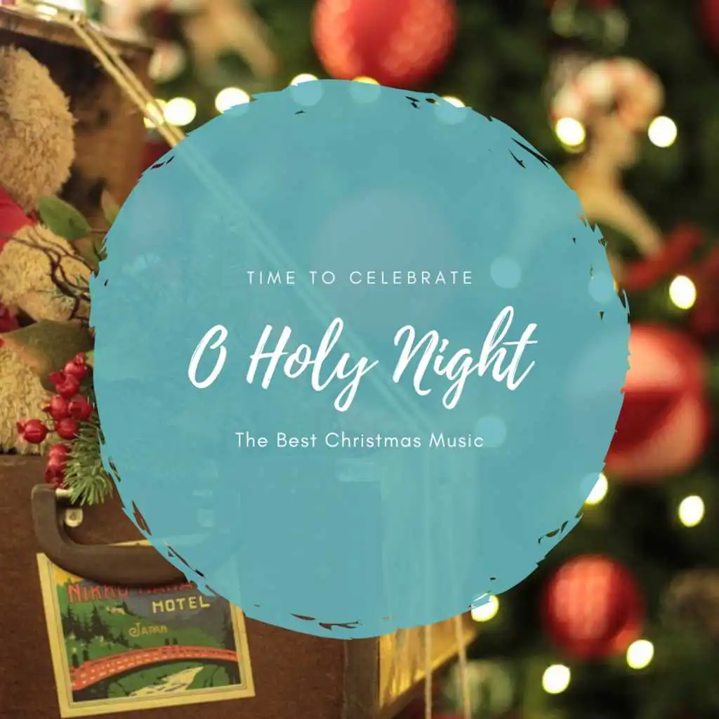 O Holy Night (The Best Christmas Songs)