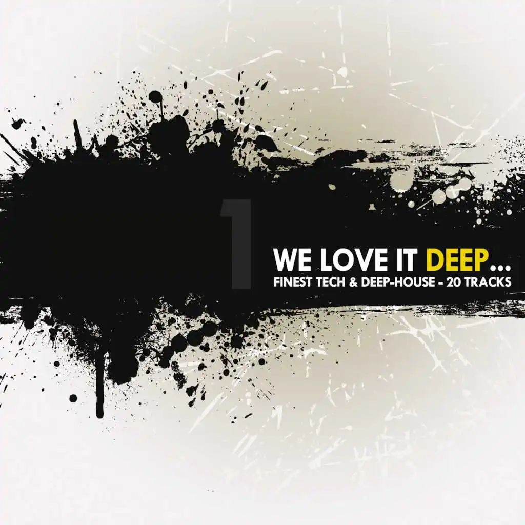 We Love It Deep - Finest Tech & Deep-House Vol. 1