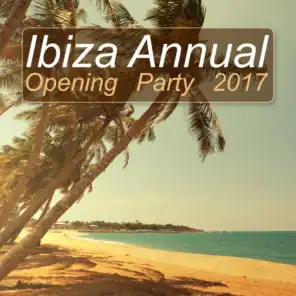 Ibiza Annual Opening Party 2017