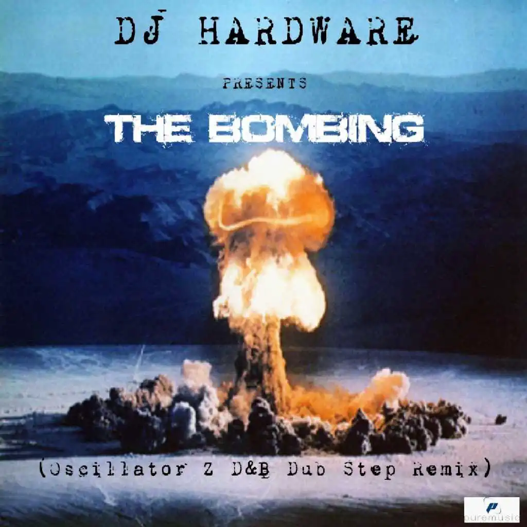 The Bombing (Oscillator Z D&B Dub Step Remix)