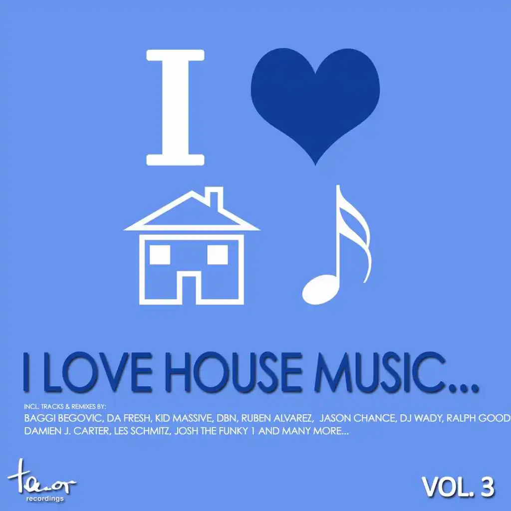 I Love House Music... Vol. 3