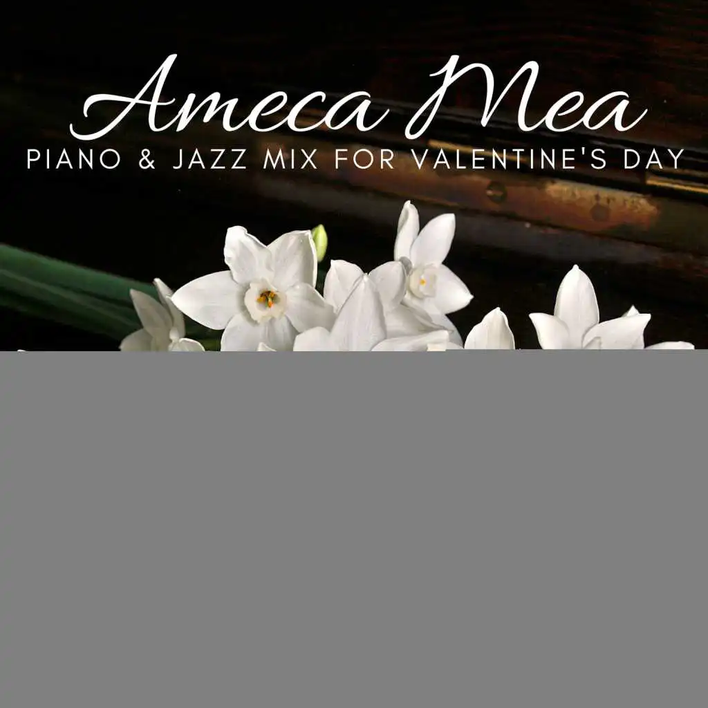 Ameca Mea - Piano & Jazz Mix For Valentine's Day