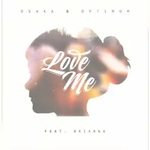 Love Me (feat. Brianna)