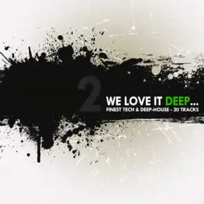 We Love It Deep - Finest Tech & Deep-House, Vol. 2