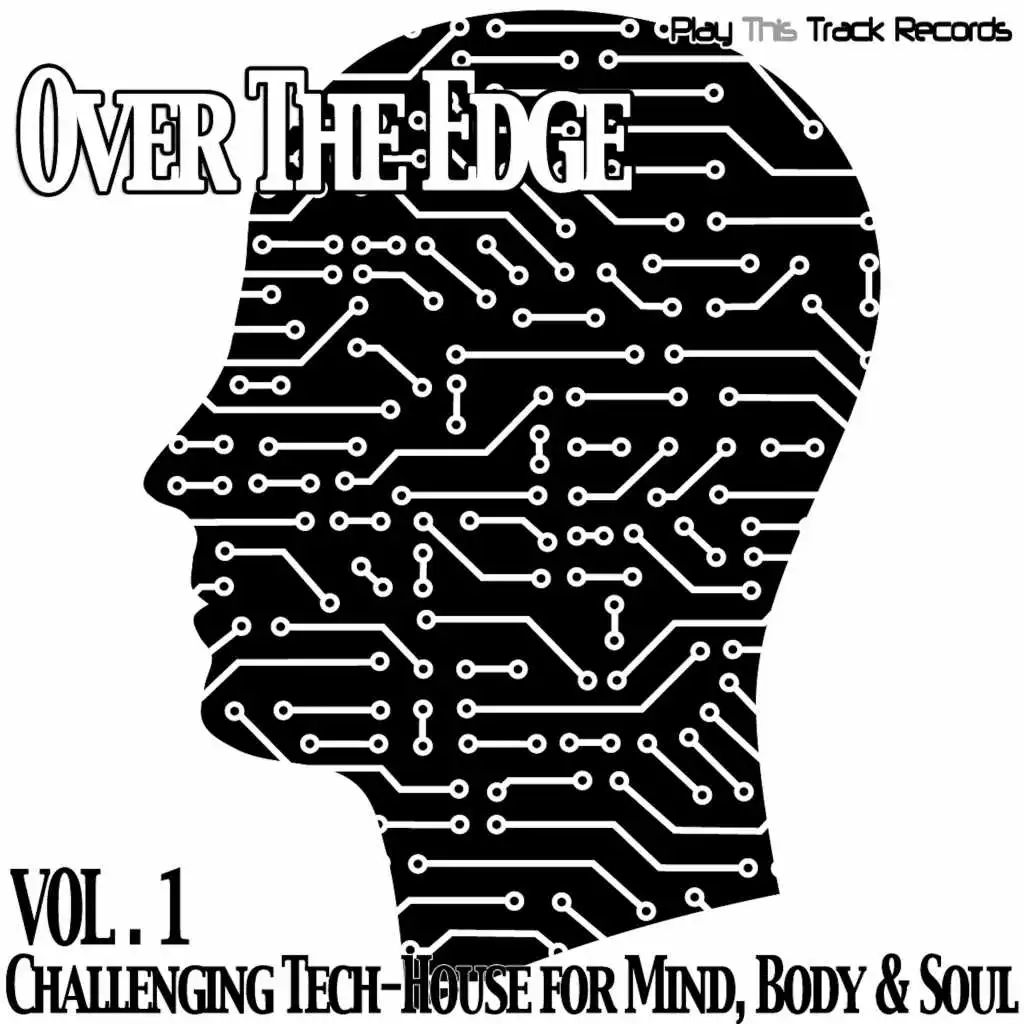 Over the Edge, Vol. 1 - Challenging Tech House for Mind, Body & Soul