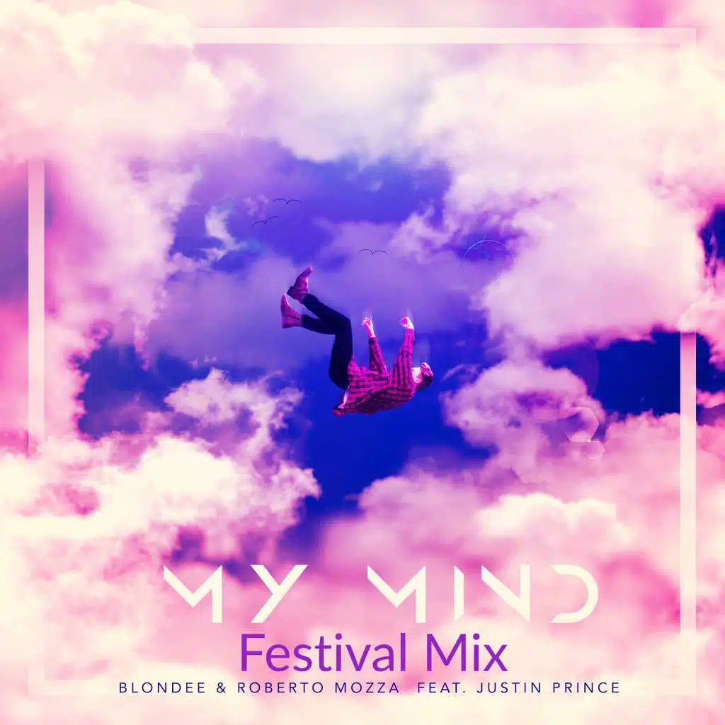 My Mind (Festival Mix) [feat. Justin Prince]