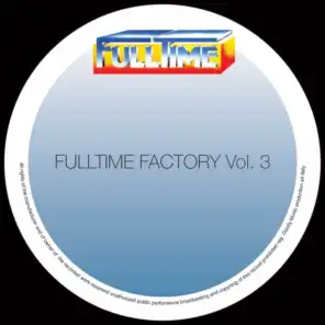 Fulltime Factory, Vol. 3