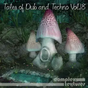 Tales of Dub and Techno, Vol. 18