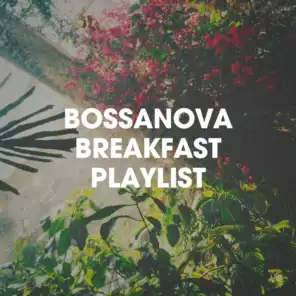 Bossanova Breakfast Playlist