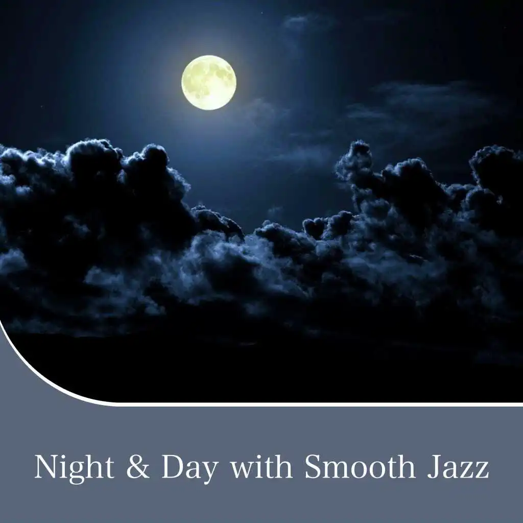 Night & Day with Smooth Jazz
