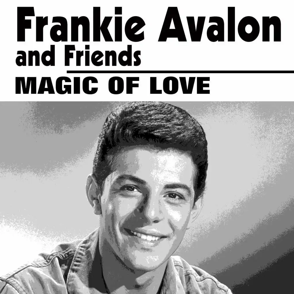 Frankie Avalon and Friends  Magic of Love