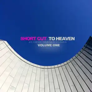 Short Cut to Heaven, Vol. 1 - 25 Deep Trance Tunes
