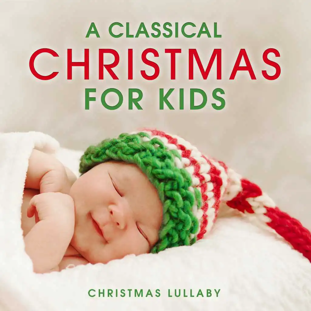 A Classical Christmas for Kids: Christmas Lullaby