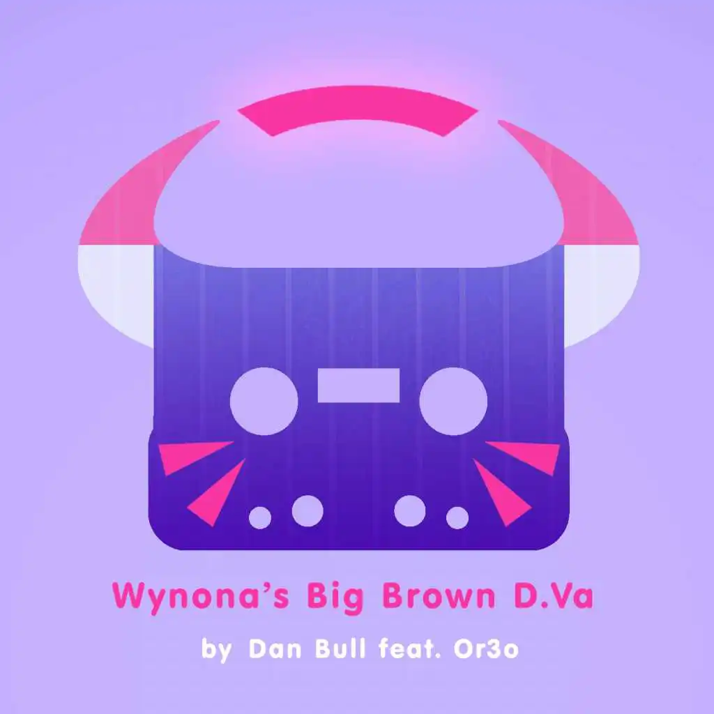 Wynona's Big Brown D.Va (Acapella) [feat. Or3o]