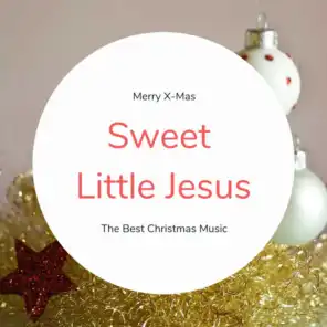 Sweet Little Jesus (The Best Christmas Songs)