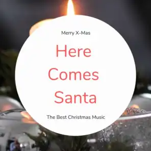 Here Comes Santa (The Best Christmas Songs)