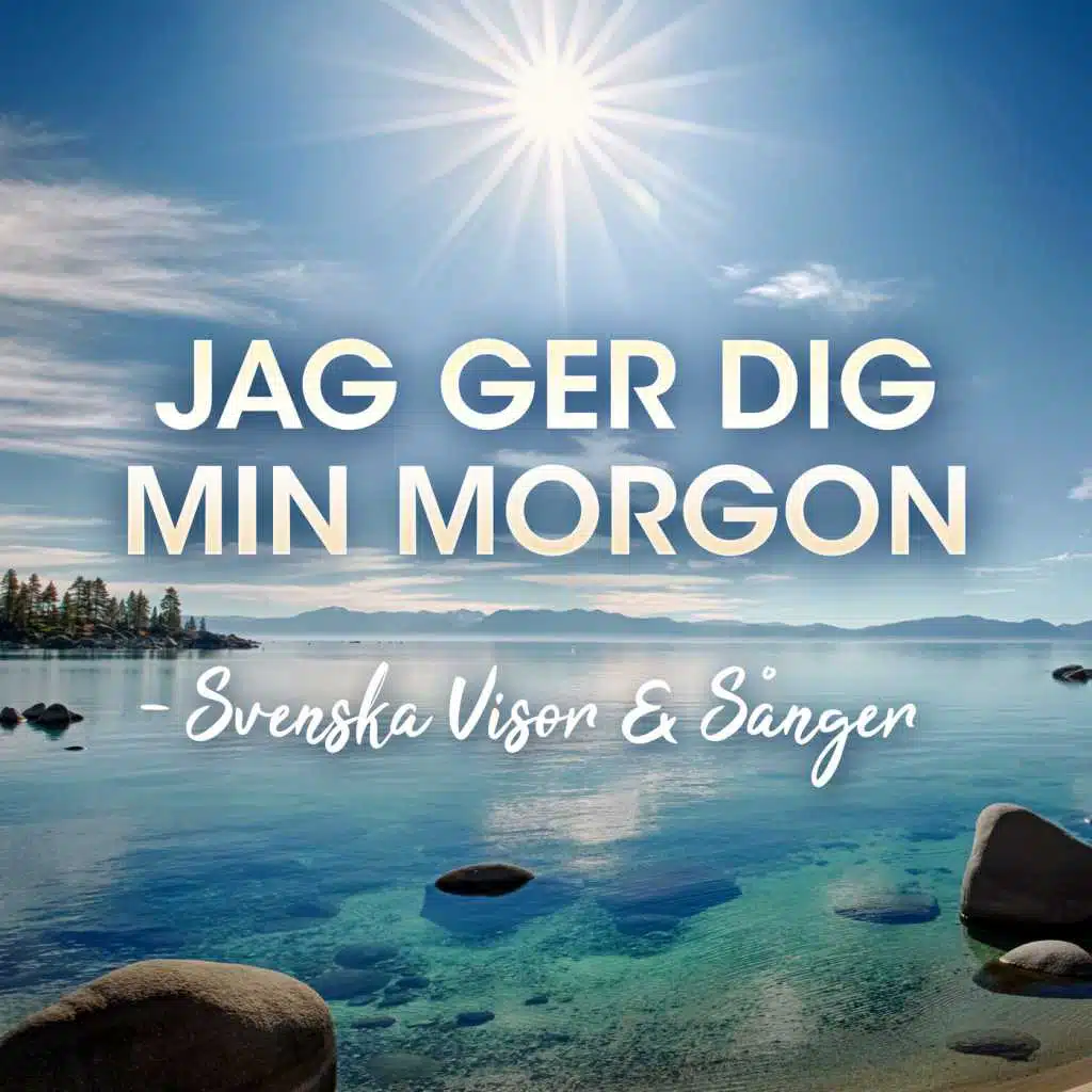 Jag ger dig min morgon - Svenska visor & sånger