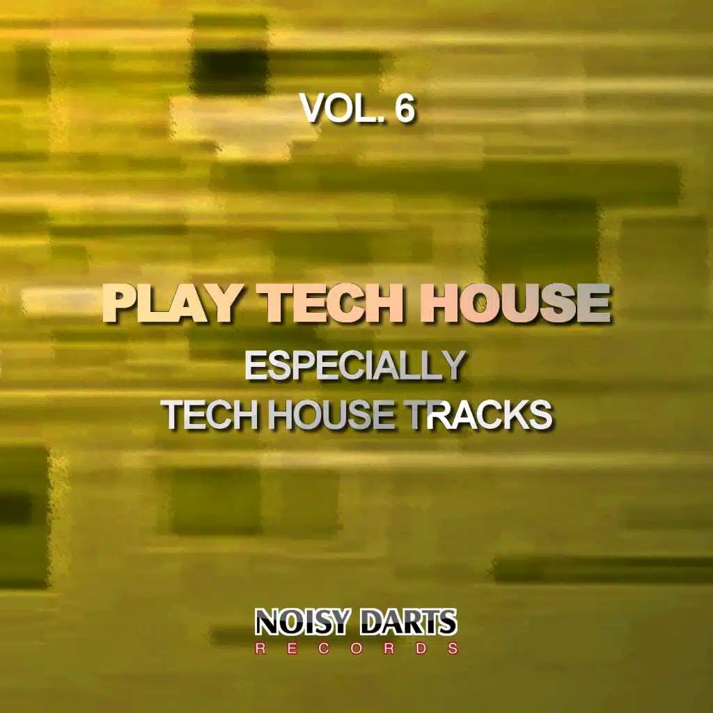 Play Tech House, Vol. 6 (Especially Tech House Tracks)