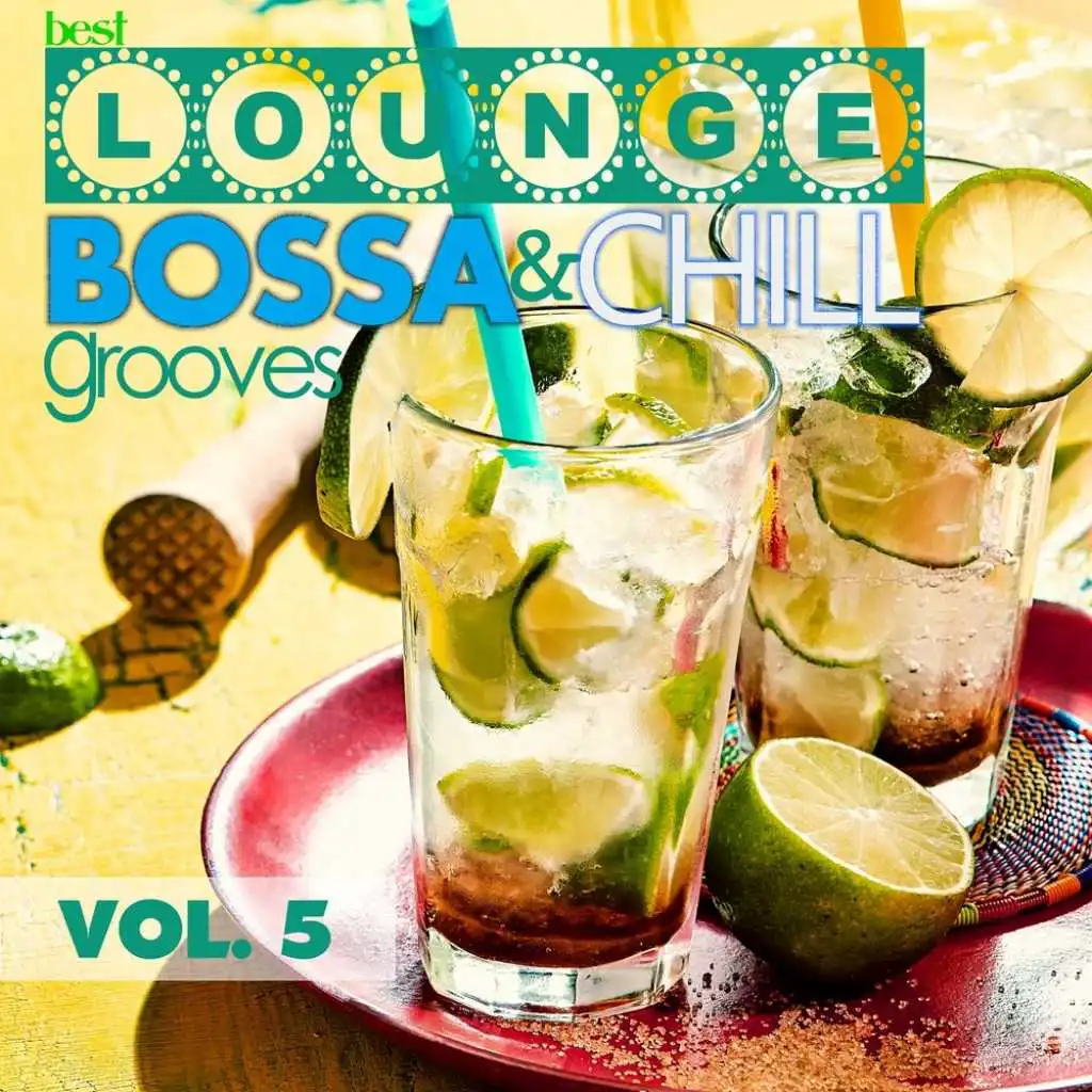 Best Lounge Bossa and Chill Grooves, Vol. 5