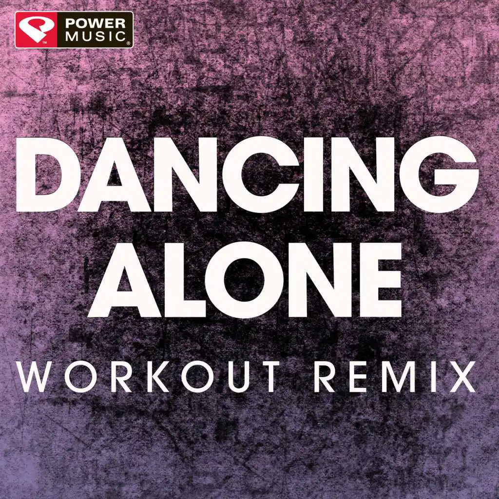 Dancing Alone (Workout Remix)