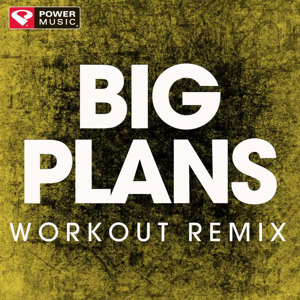 Big Plans (Extended Workout Remix)