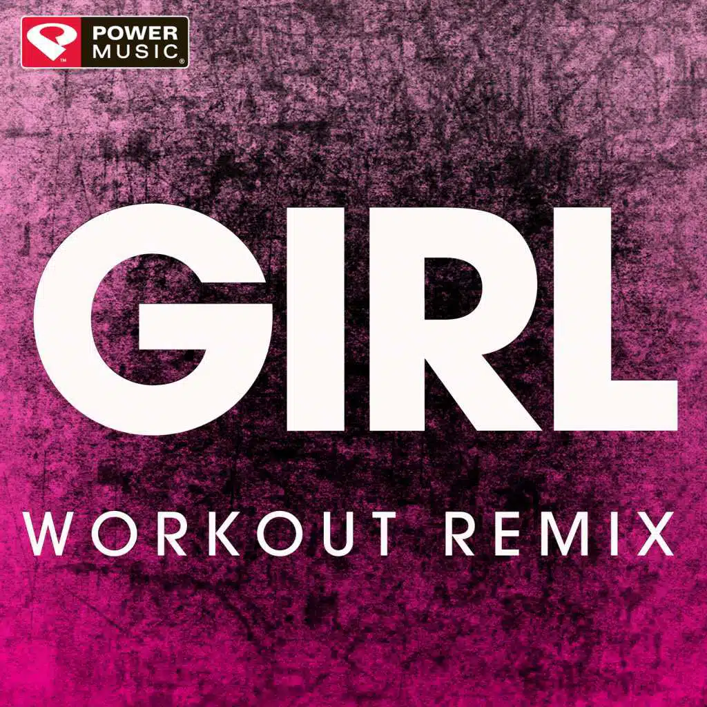 Girl (Extended Workout Remix)