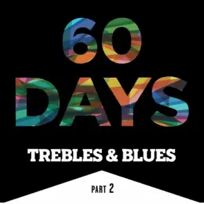 60 Days With Trebles, Pt. 2