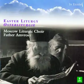 Russian Easter Liturgy - The Luminous Resurrection of Christ