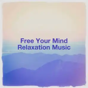 Free Your Mind Relaxation Music