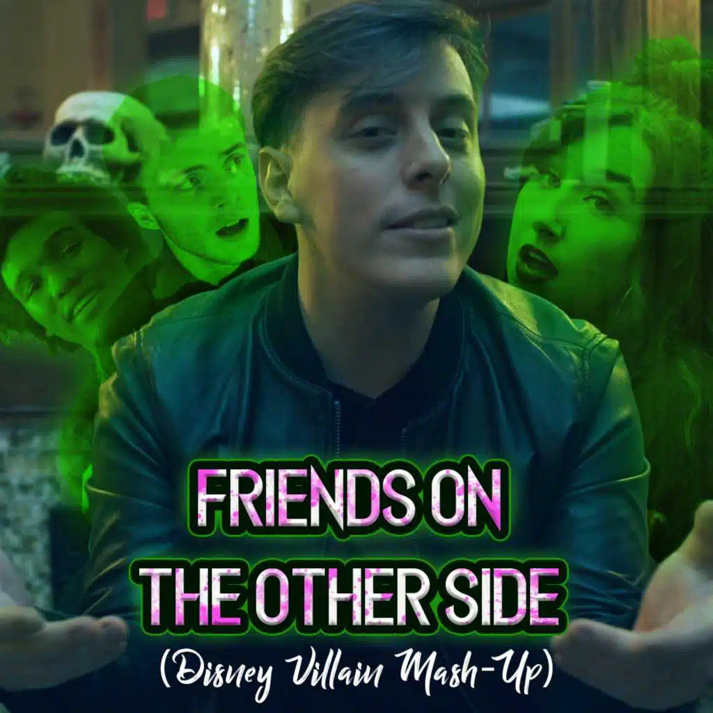 Friends on the Other Side (Disney Villain Mash-Up)