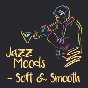 Jazz Moods - Soft & Smooth