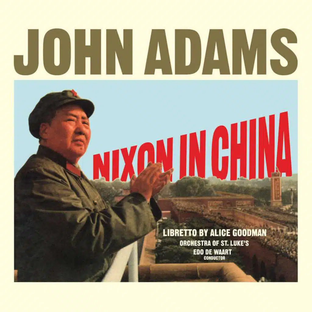 Adams: Nixon in China: Act I, Scene 1 - "News Has a Kind of Mystery:"