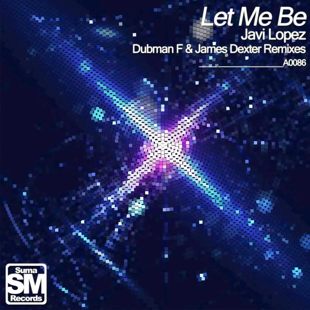 Let Me Be (James Dexter Remix)