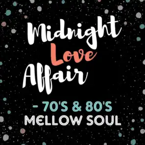 Midnight Love Affair - 70's & 80's Mellow Soul