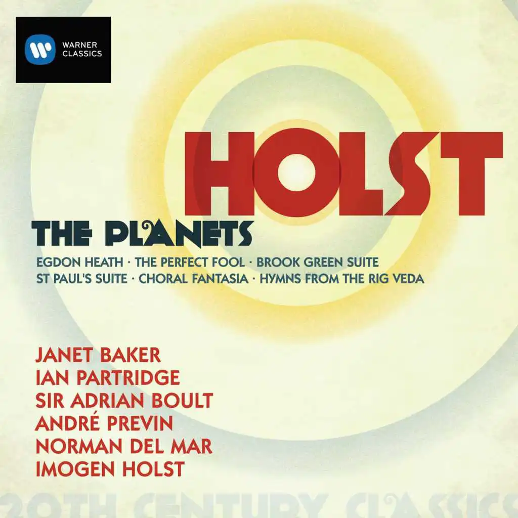 Holst: The Planets, Egdon Heath, The Perfect Fool, Book Green Suite, St Paul's Suite, Choral Fantasia & The Rig Veda