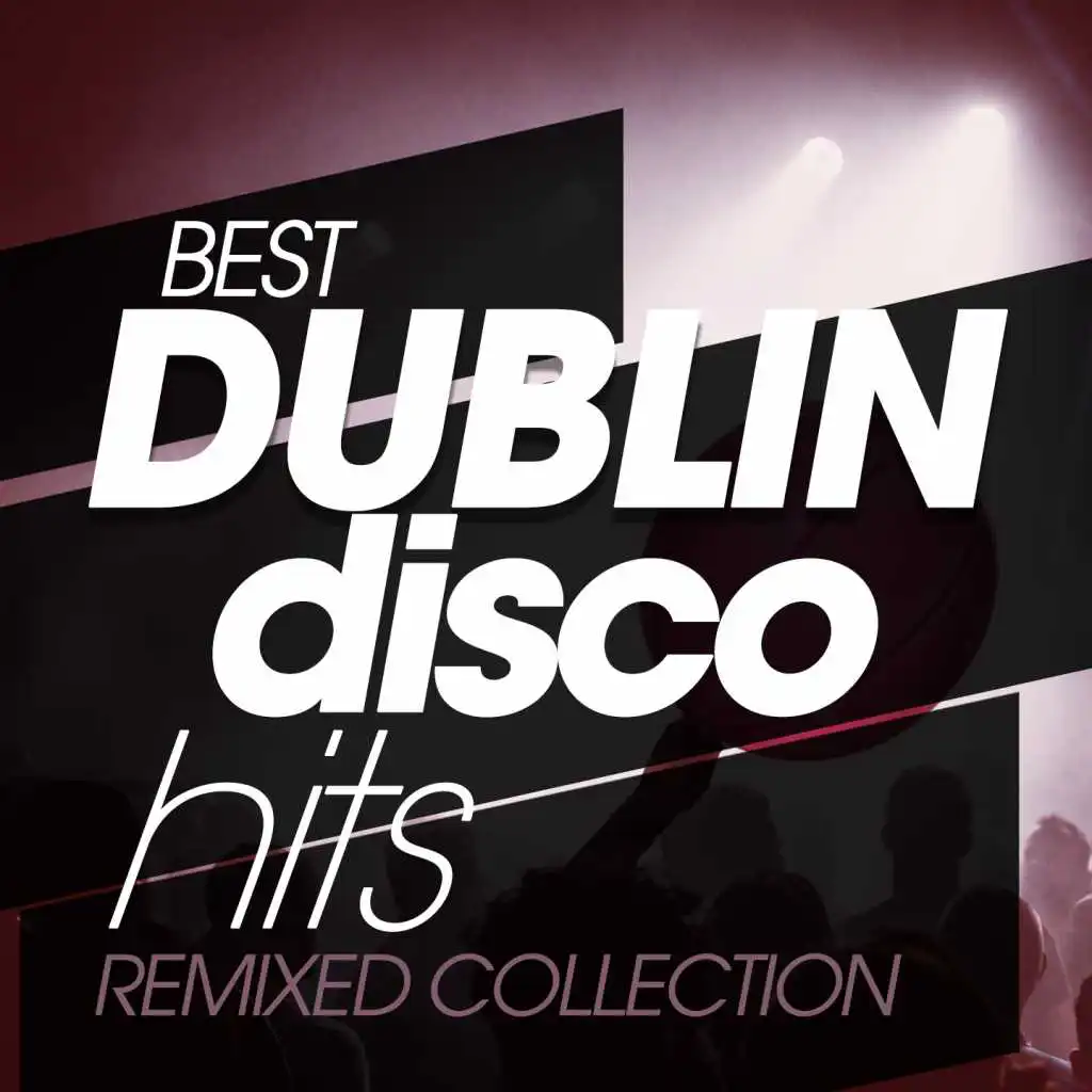 Best Dublin Disco Hits Remixed Collection