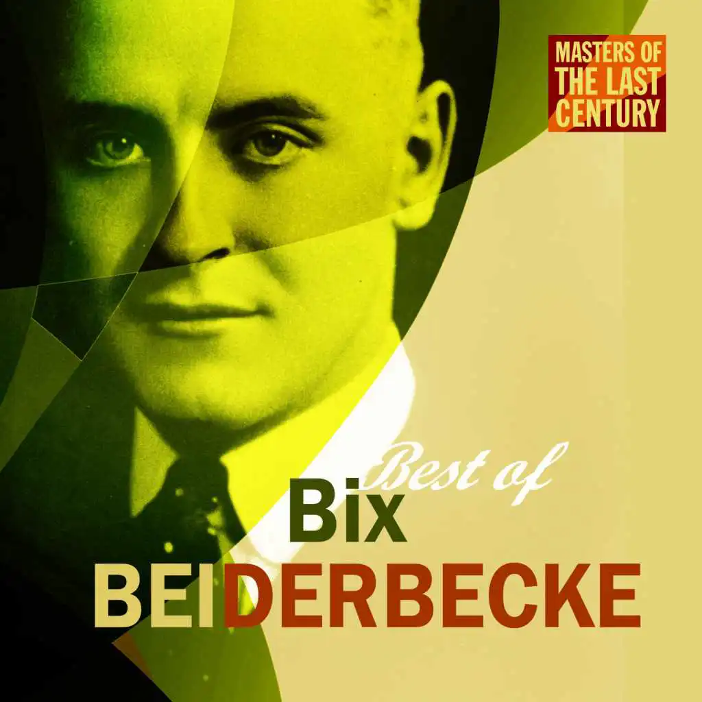 Masters Of The Last Century: Best of Bix Beiderbecke