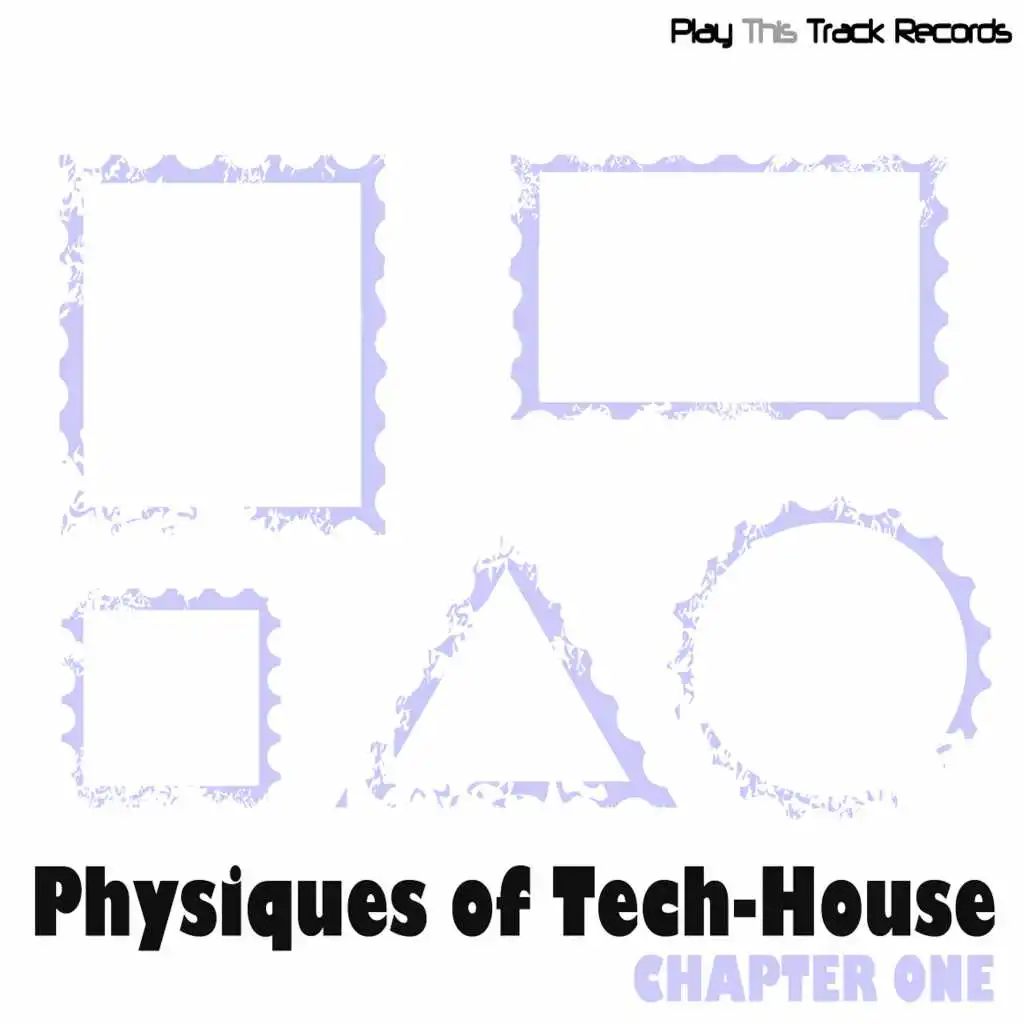 Physiques of Tech-House - Chapter One