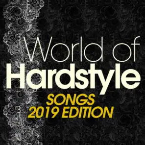 World of Hardstyle Songs 2019 Edition