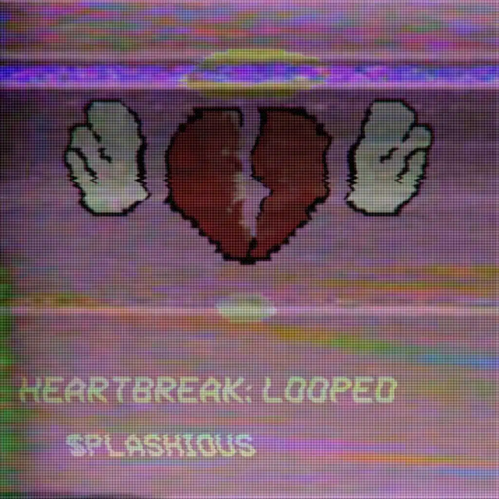 Heartbreak Looped
