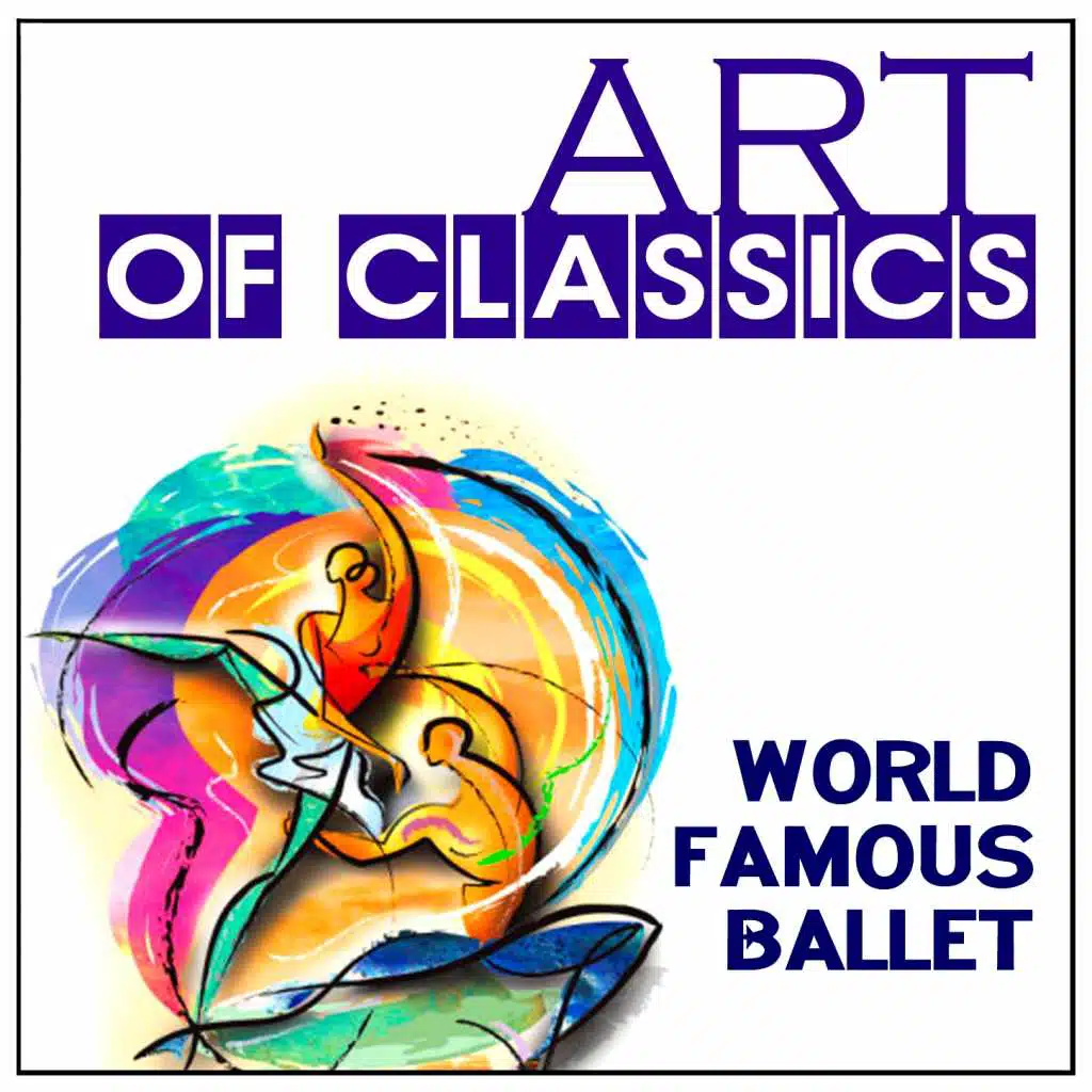 Art of Classics: World Famous Ballet